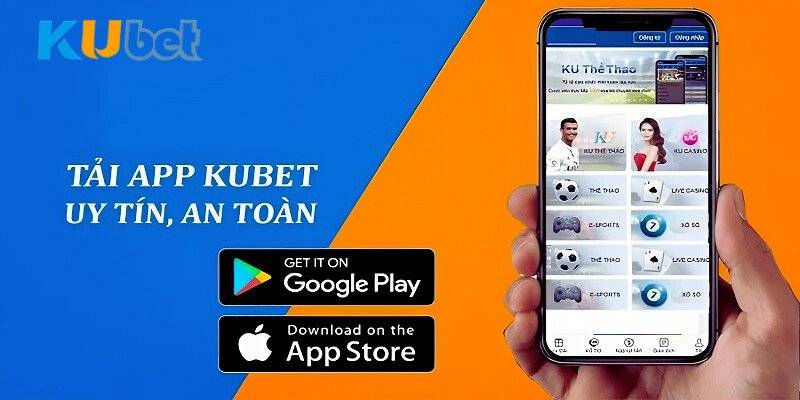 Tải app Kubet cho IOS/Android chi tiết, an toàn