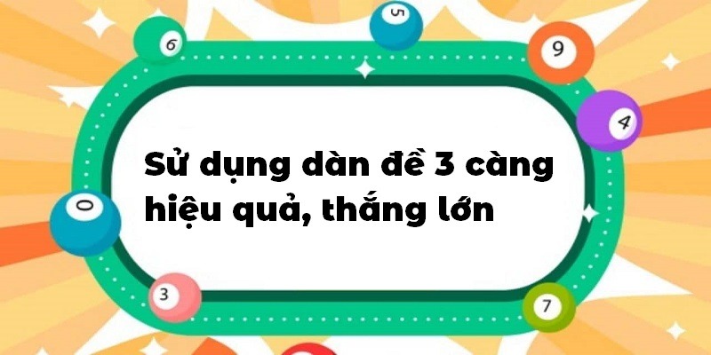 Cách sử dụng dàn 3 càng đề mang lại lợi nhuận khủng