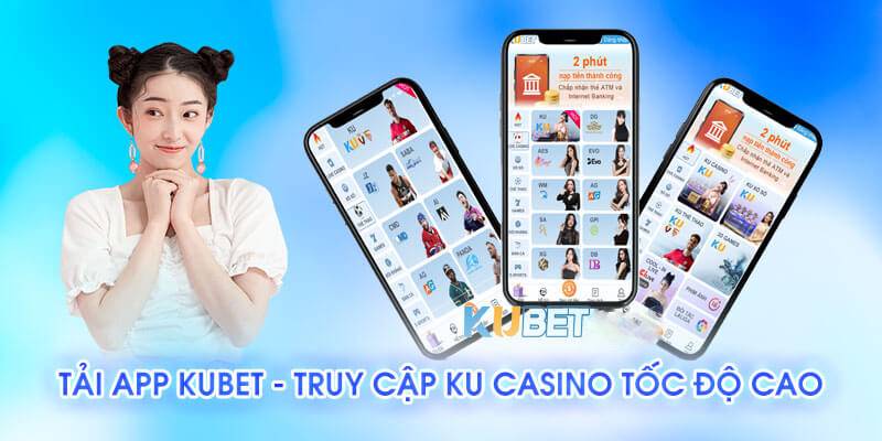 Lý do mà thành viên nên tải app Kubet 