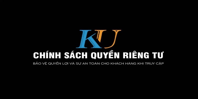 Giới thiệu quyền riêng tư Kubet là gì?