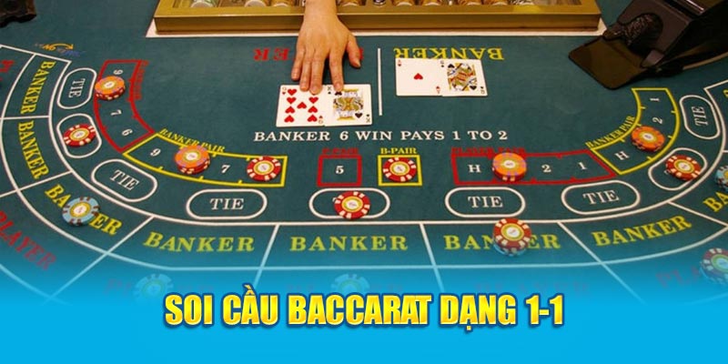 Soi cầu Baccarat dạng 1-1